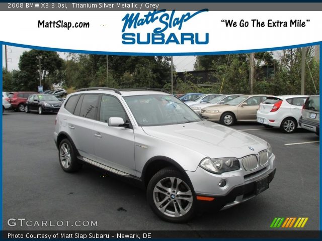 2008 BMW X3 3.0si in Titanium Silver Metallic