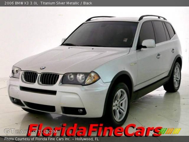 2006 BMW X3 3.0i in Titanium Silver Metallic