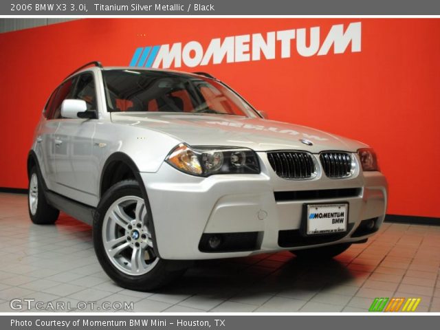 2006 BMW X3 3.0i in Titanium Silver Metallic