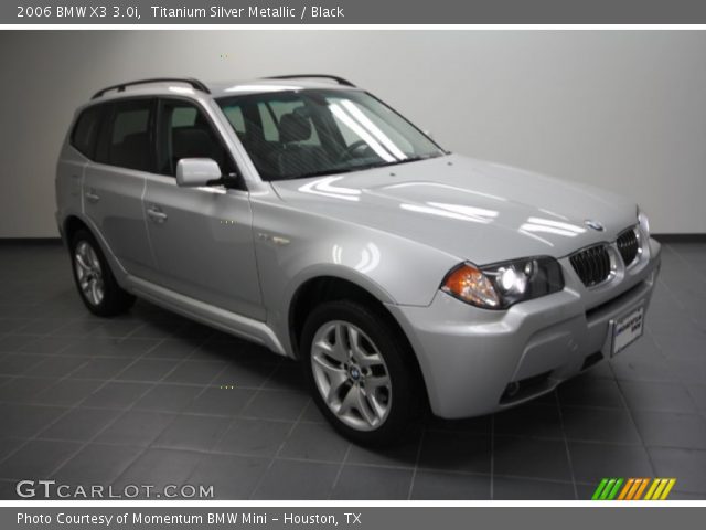 2006 BMW X3 3.0i in Titanium Silver Metallic