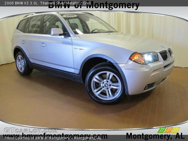 2006 BMW X3 3.0i in Titanium Silver Metallic
