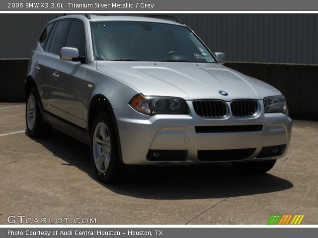 2006 BMW X3 3.0i in Titanium Silver Metallic