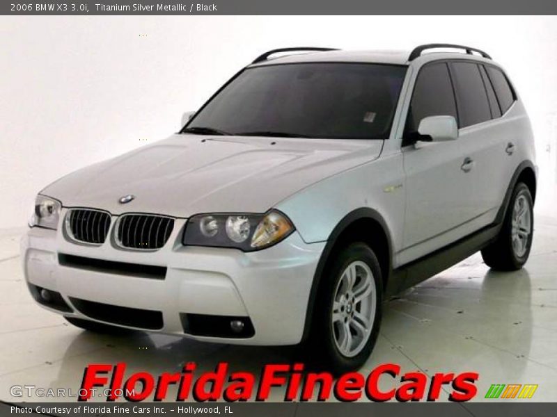 Titanium Silver Metallic / Black 2006 BMW X3 3.0i
