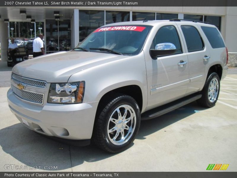 Silver Birch Metallic / Dark Titanium/Light Titanium 2007 Chevrolet Tahoe LS
