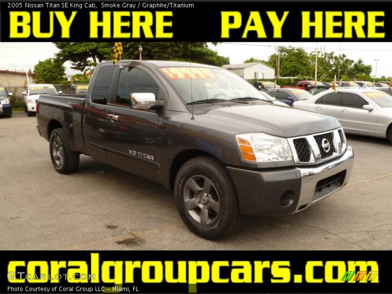 Smoke Gray / Graphite/Titanium 2005 Nissan Titan SE King Cab