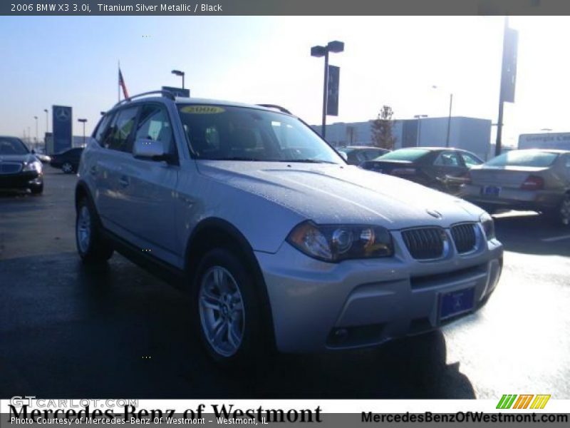 Titanium Silver Metallic / Black 2006 BMW X3 3.0i