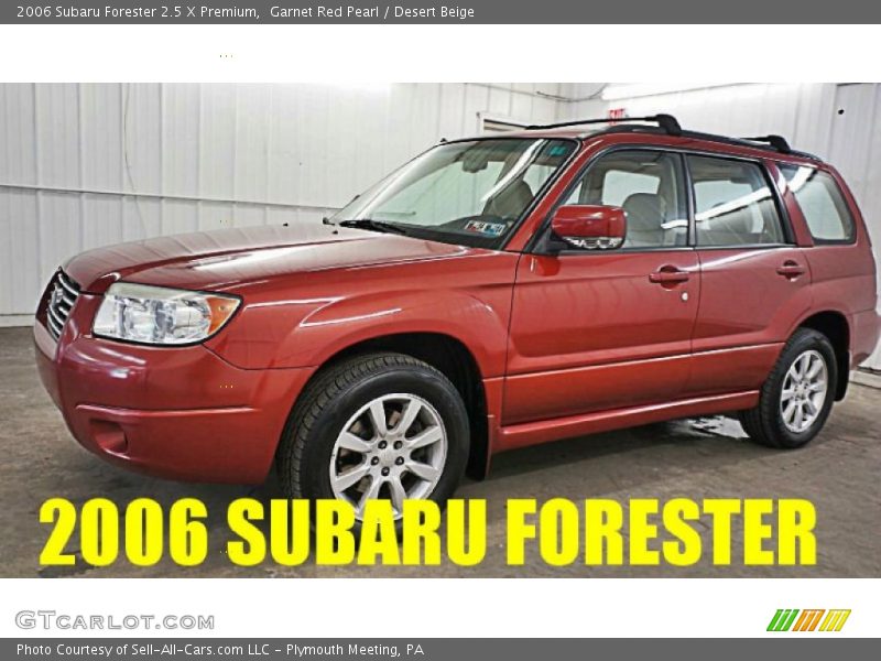 Garnet Red Pearl / Desert Beige 2006 Subaru Forester 2.5 X Premium