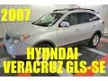 2007 Liquid Silver Hyundai Veracruz GLS AWD #96125362
